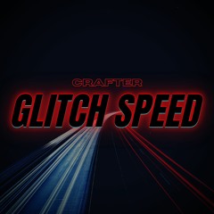 Glitch Speed