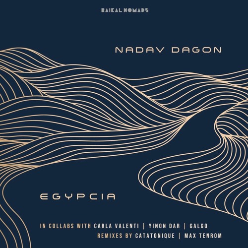 PREMIERE: Nadav Dagon, Carla Valenti - Egypcia (Catatonique Remix) [ Baikal Nomads ]