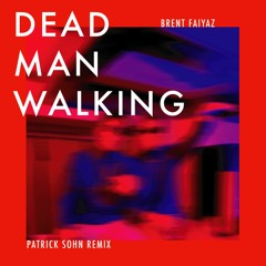 Dead Man Walking - Brent Faiyaz (Patrick Sohn Remix)