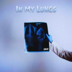In My Lungs (prod. by chrxme)