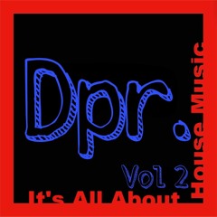 DPR MIX - Its All About House Music - Vol 2