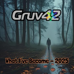 What I've Become - August 2025