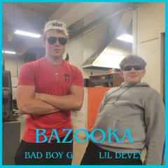 Bazooka (ft Bad Boy G) [prod.grapeface]