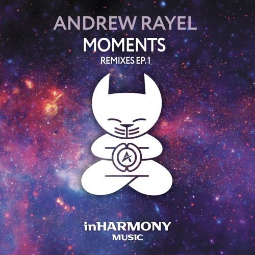 Andrew Rayel Moments Remixes Ep. 1