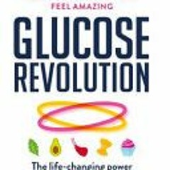 [Read] Online Glucose Revolution: The life-changing power of balancing your blood sugar - Jessie Inc
