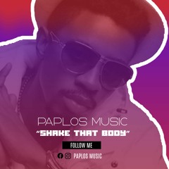 PAPLOS MUSIC - SHAKE THAT BODY