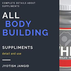 Get EBOOK 📫 All Bodybuilding supplement details ,benefits and use: all supplement de
