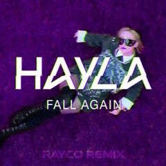 Hayla - Fall Again (RAYCO Remix)