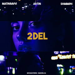 2DEL ( Ft.Artin x Shamimph )