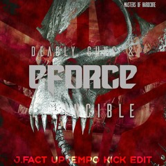 Deadly Guns & E-Force - Invincible [J.FACT UPTEMPO KICK EDIT]