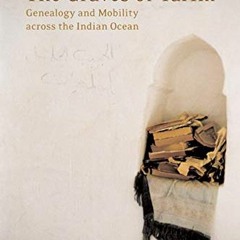 READ [PDF EBOOK EPUB KINDLE] The Graves of Tarim: Genealogy and Mobility across the I