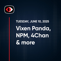 Vixen Panda, NPM, Roundcube, IoT, 4Chan, Josh Marpet, and more... - SWN #484