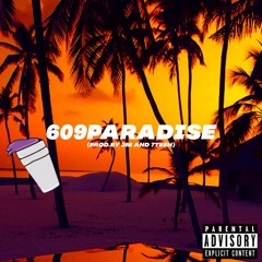609 Paradise (feat. Zaystayloaded x Babyboi Riv)[prod. Jimmy & 7teen]