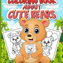 ⚡️ DOWNLOAD PDF Coloring Book About Cute Bears Full Online