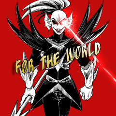 FOR THE WORLD