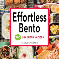 [View] KINDLE 📗 Effortless Bento: 300 Japanese Box Lunch Recipes by  Shufu-no-Tomo E