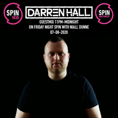 Darren Hall Exclusive Guestmix on Friday Night Spin With Niall Dunne (Spin 103.8/Spin Southwest)