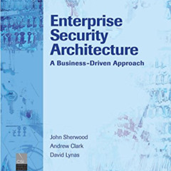 [Access] EBOOK 📍 Enterprise Security Architecture: A Business-Driven Approach by  Ni