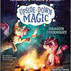 View PDF 💖 Dragon Overnight (Upside-Down Magic #4) (4) by Sarah MlynowskiLauren Myra