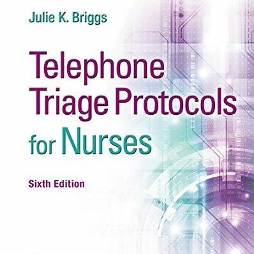 DOWNLOAD/PDF Telephone Triage Protocols for Nurses ebooks