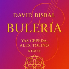 David Bisbal - Buleria ( Yas Cepeda , Alex Tolino )