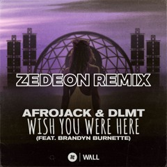 wish you where here (zedeon remix)