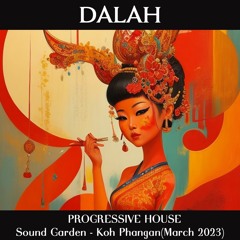 DALAH @ Sound Garden presents : Serious Dancers and Dalah - Koh Phangan(March 2023)