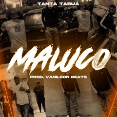 Maluco [Tanta Tábua]