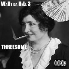 What The Hell 3 (Threesome)