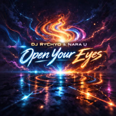 Dj Rychyo & Nara U - Open Your Eyes