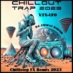 FL Chillout Trap V.FX-UFO - Chillstep FX Remix 2023