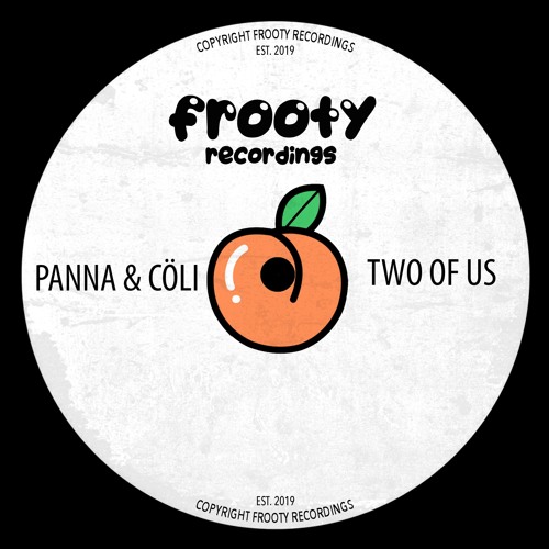 Stream Panna & Cöli - TWO OF US (Free Download) by Frooty Recordings