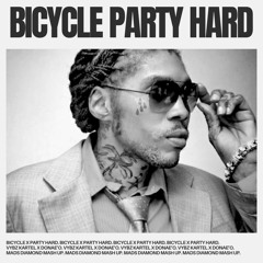 Bicycle x Party Hard - Vybz Kartel (Mads Diamond Dancehall x Funky House Mash Up)