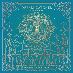 DREAMCATCHER (드림캐쳐) - Which A Star (DEEPHERZ BOOTLEG)