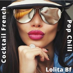 Cocktail French Pop Chill By Lolita Bf