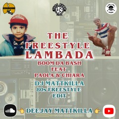 Dj Mattkilla-The Freestyle Lambada (80s Freestyle Edit)