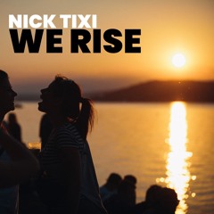 Nick Tixi - We Rise (Radio Edit)