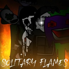 Solitary Flames // Incredibox Memorbox Ablaze Mix