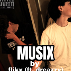 musix (ft. Dreazzy)