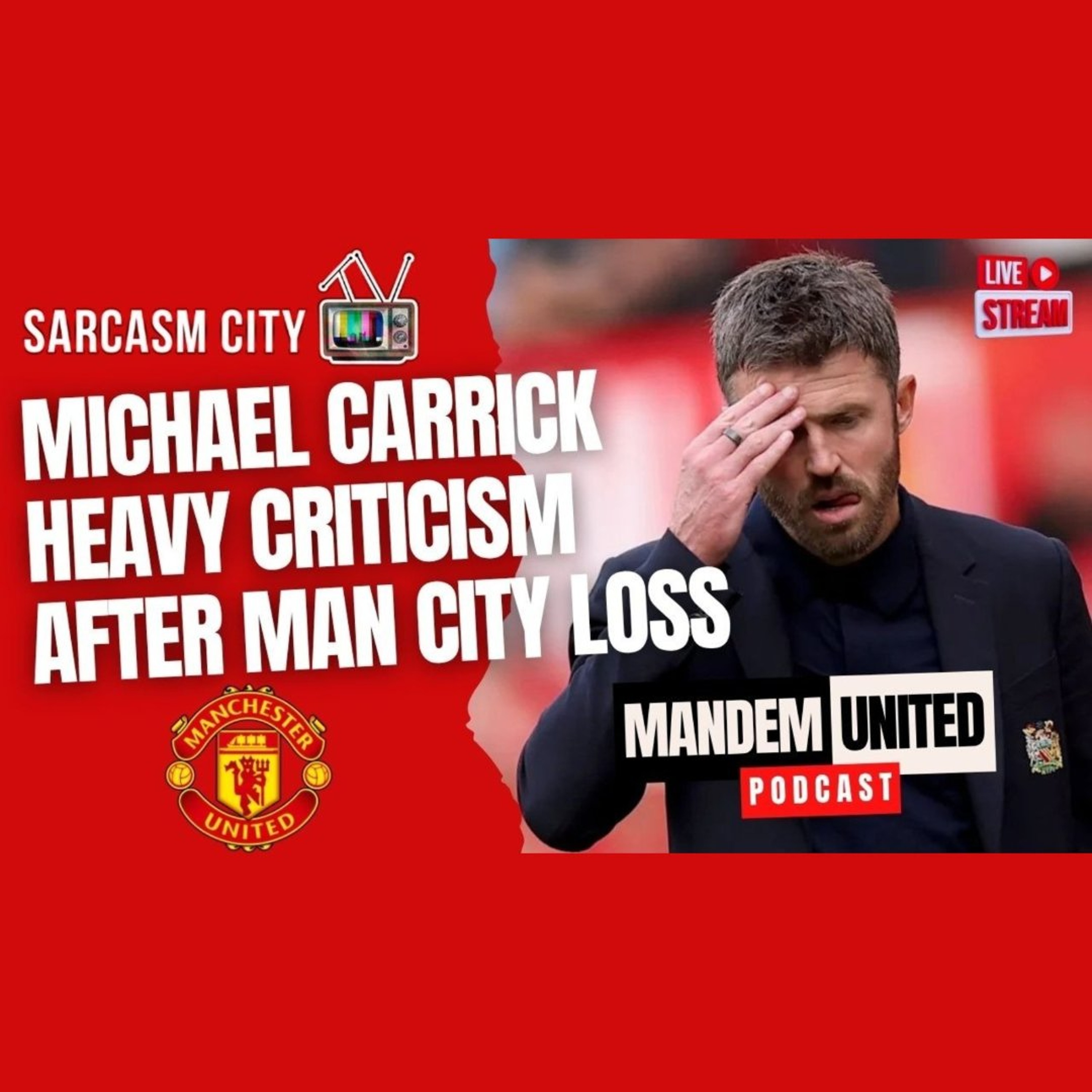 MICHAEL CARRICK UNDER HEAVY CRITICISM AFTER MAN CITY LOSS - ManDem United Pod