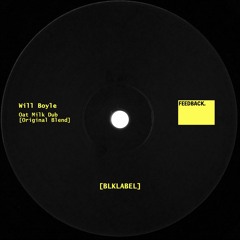 Will Boyle - Oat Milk Dub [Original Blend]