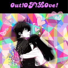 0ut!OF!Love!