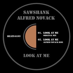 Sawshank, Alfred Novack - Look At Me (Alfred Novack Remix) [PT]
