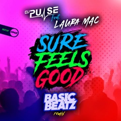 DJ Pulse Feat. Laura Mac - Sure Feels Good Basic Beatz Remix