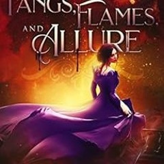 GET [EBOOK EPUB KINDLE PDF] Fangs, Flames, and Allure: A Reverse Harem Romance (Vampire Dragon Shift