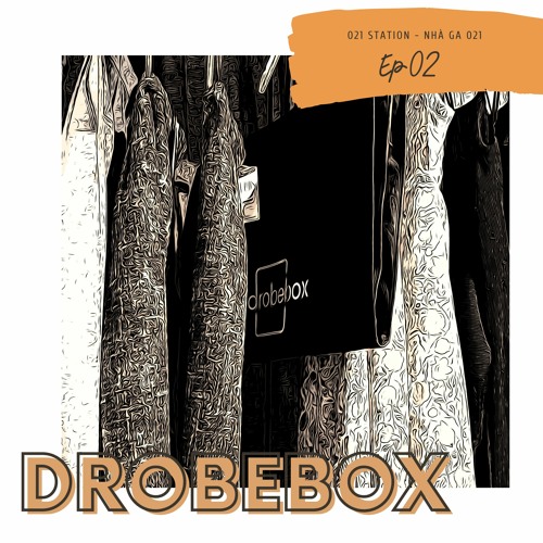 Ep 02: DrobeBox: Sơn Tăng
