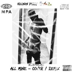 All Mine ( Brent Faiyaz Remix )
