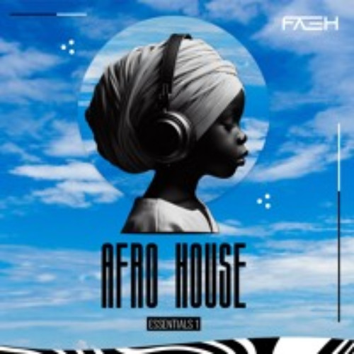 FAEH - Afro House Essentials #1 (Jun.2k24)