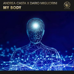 Andrea Casta X Dario Migliorini - My Body
