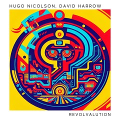 Hugo Nicolson & David Harrow - Revolvalution (Dan Wainwright and Rude Audio's Original Remix)